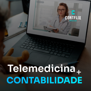 Telemedicina e Contabilidade: Gestão Financeira Eficiente para Clínicas e Consultórios Médicos na Era Digital.