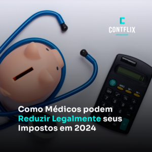 Reduzir Impostos Médicos em 2024: Dicas Legais e Eficientes